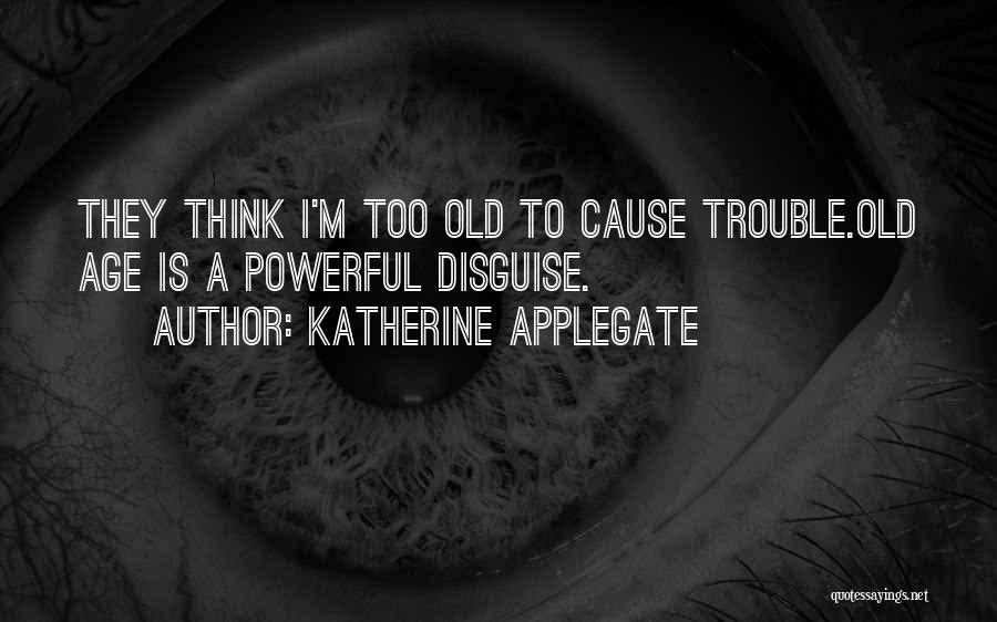 Katherine Quotes By Katherine Applegate