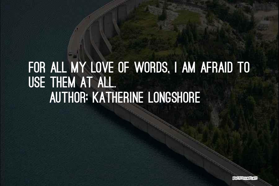 Katherine Quotes By Katherine Longshore