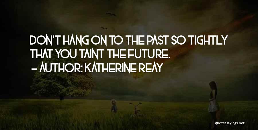 Katherine Reay Quotes 639176