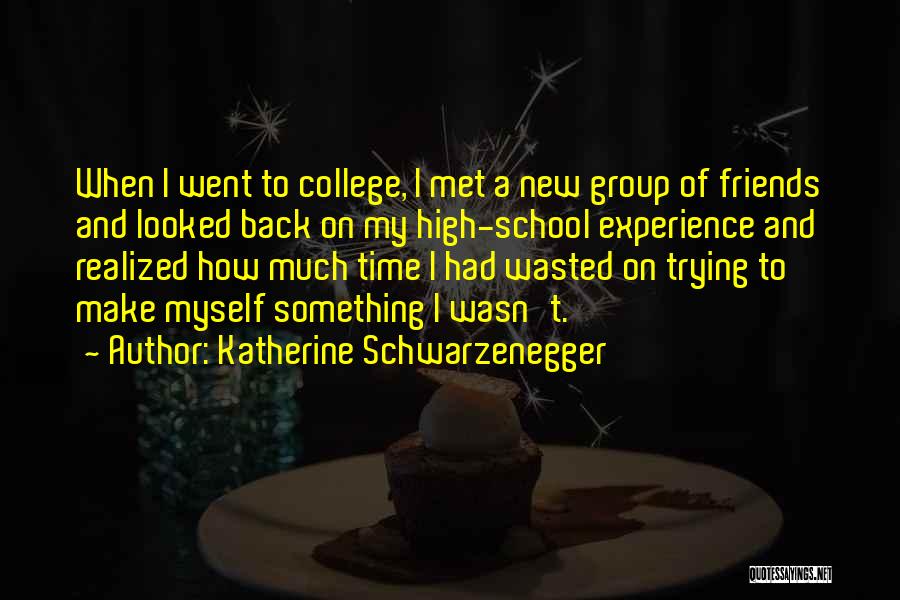 Katherine Schwarzenegger Quotes 529726