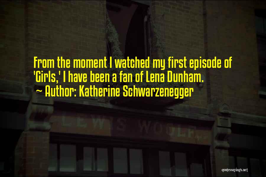 Katherine Schwarzenegger Quotes 844530