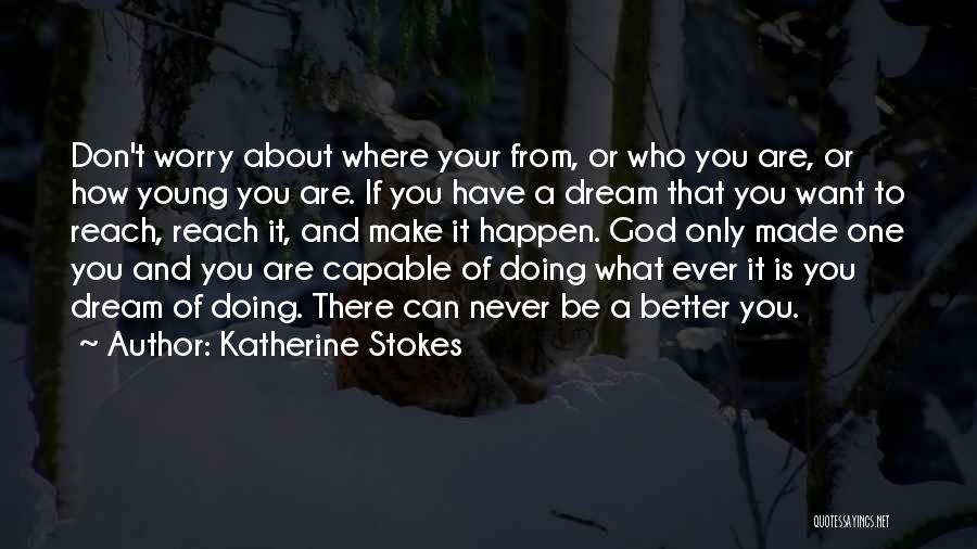 Katherine Stokes Quotes 1547763