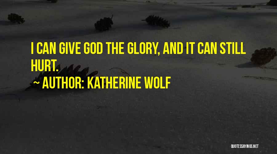 Katherine Wolf Quotes 316164