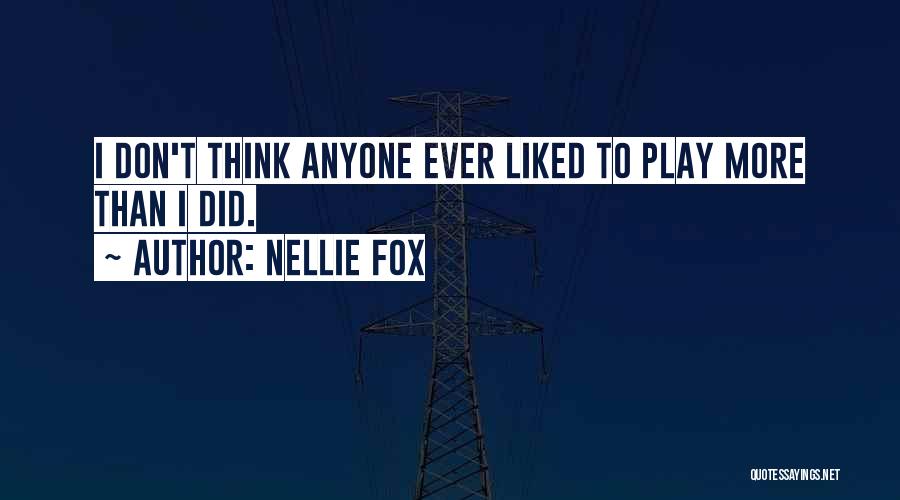 Kathey Horn Quotes By Nellie Fox