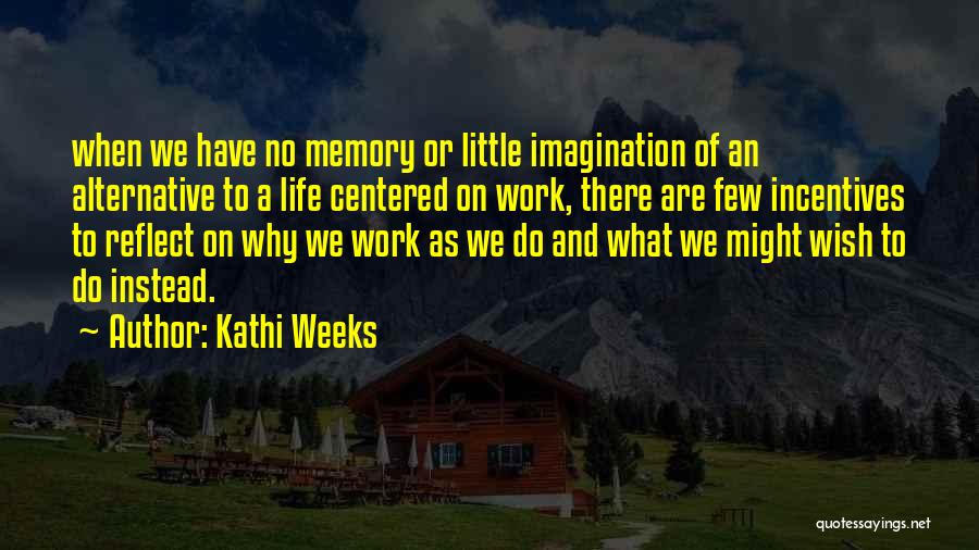 Kathi Weeks Quotes 85939