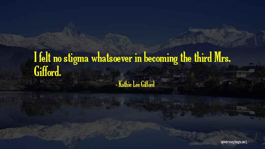 Kathie Gifford Quotes By Kathie Lee Gifford