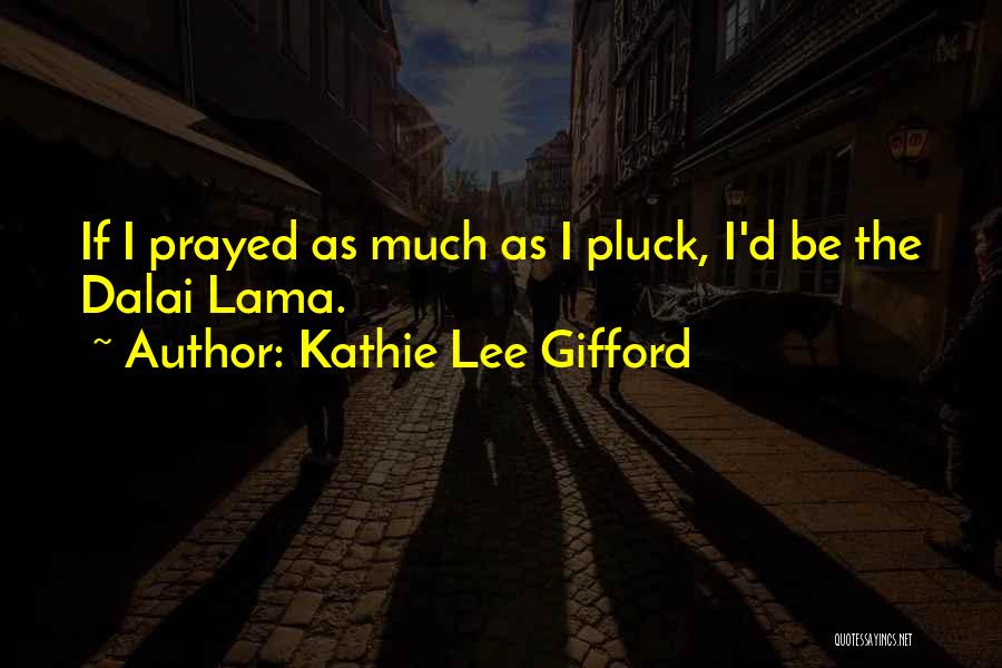 Kathie Lee Gifford Quotes 1740386