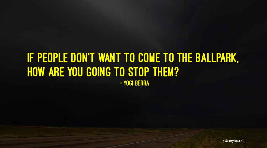 Kathie Love Quotes By Yogi Berra Kathie Love Quotes By Yogi Berra