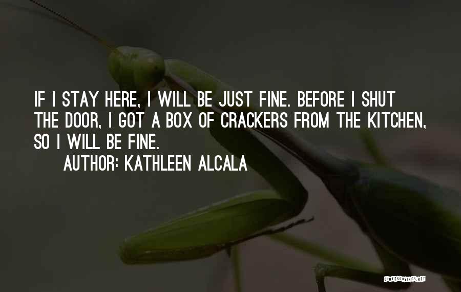Kathleen Alcala Quotes 1549847