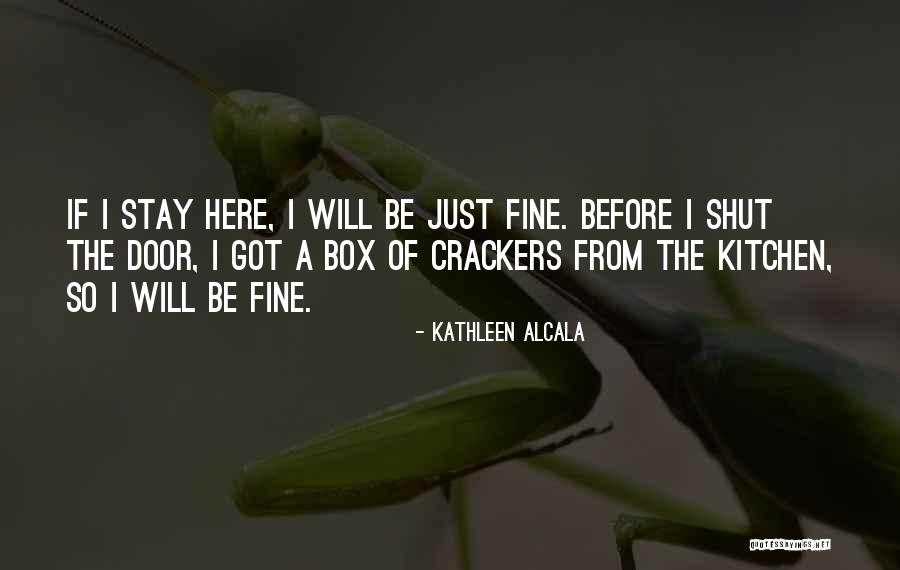 Kathleen Alcala Quotes 1549847