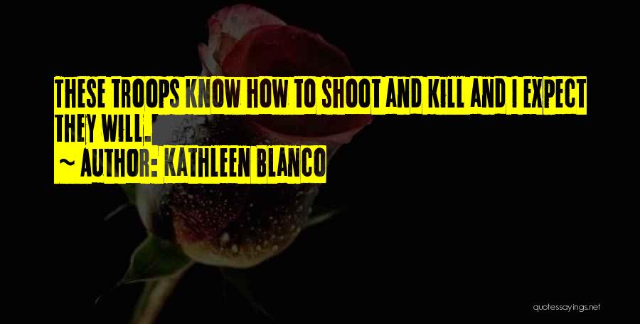 Kathleen Blanco Quotes 1686491