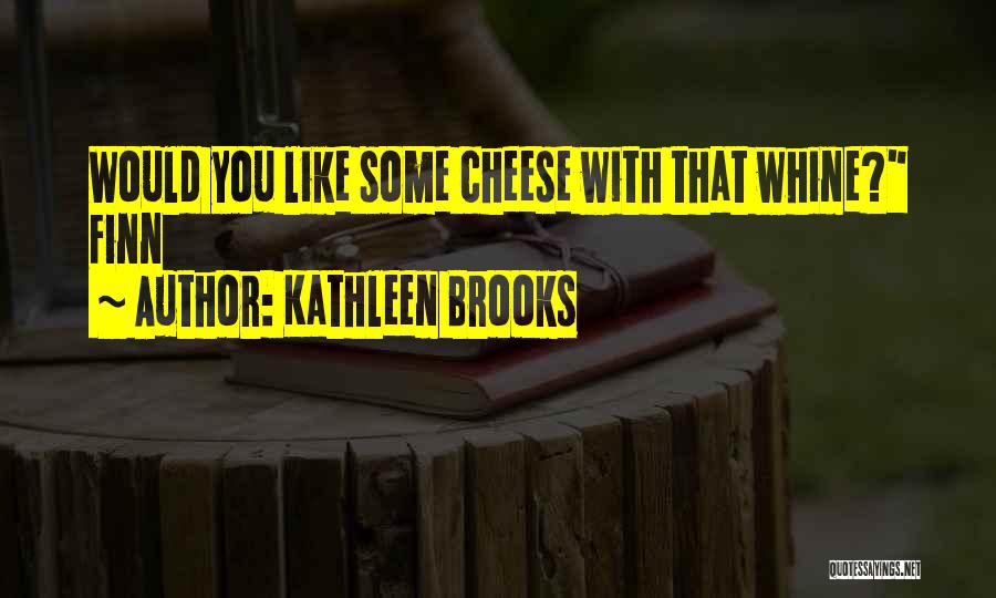 Kathleen Brooks Quotes 605199