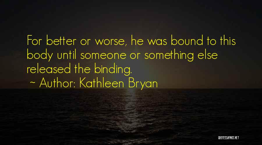 Kathleen Bryan Quotes 2179996