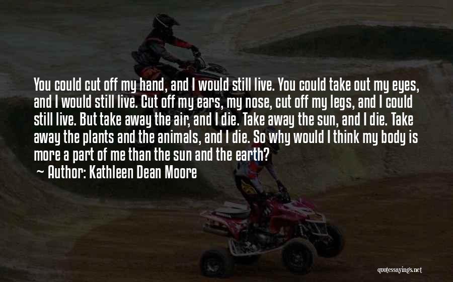 Kathleen Dean Moore Quotes 1633911