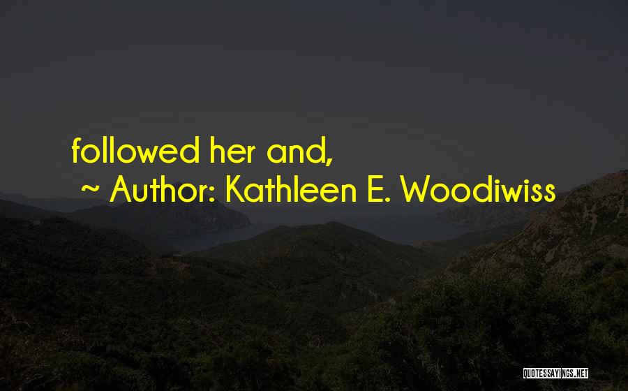 Kathleen E. Woodiwiss Quotes 1340977