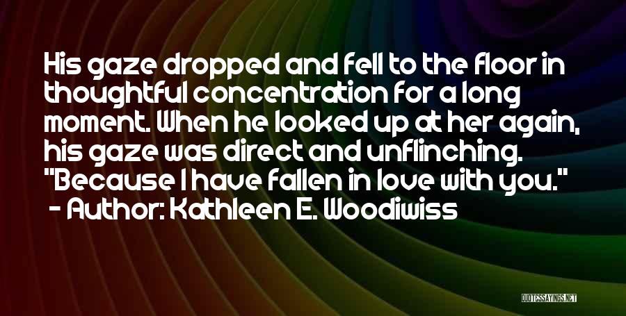 Kathleen E. Woodiwiss Quotes 281224