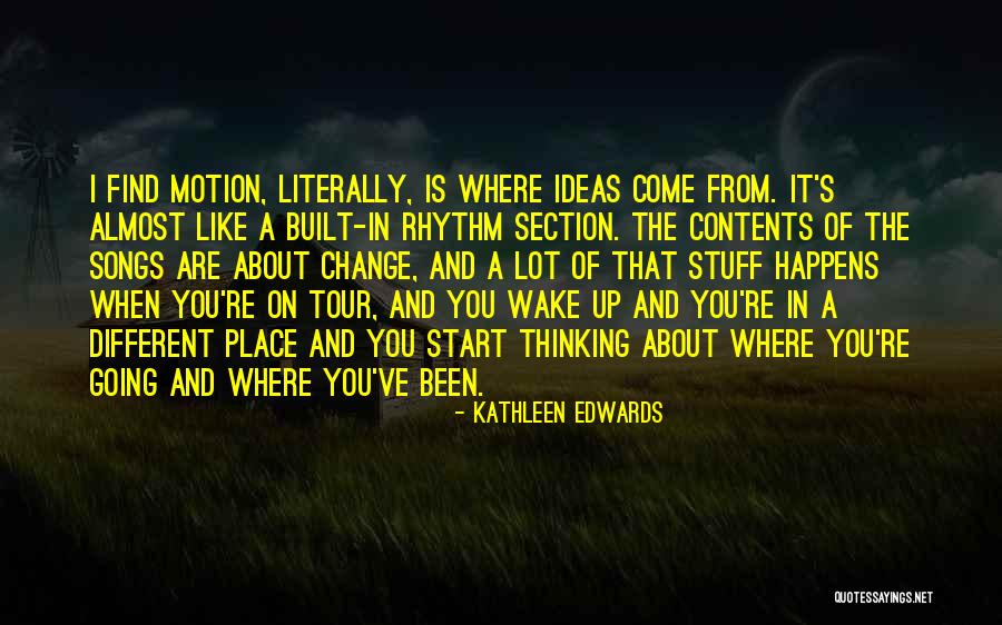Kathleen Edwards Quotes 1318408 Kathleen Edwards Quotes 1318408
