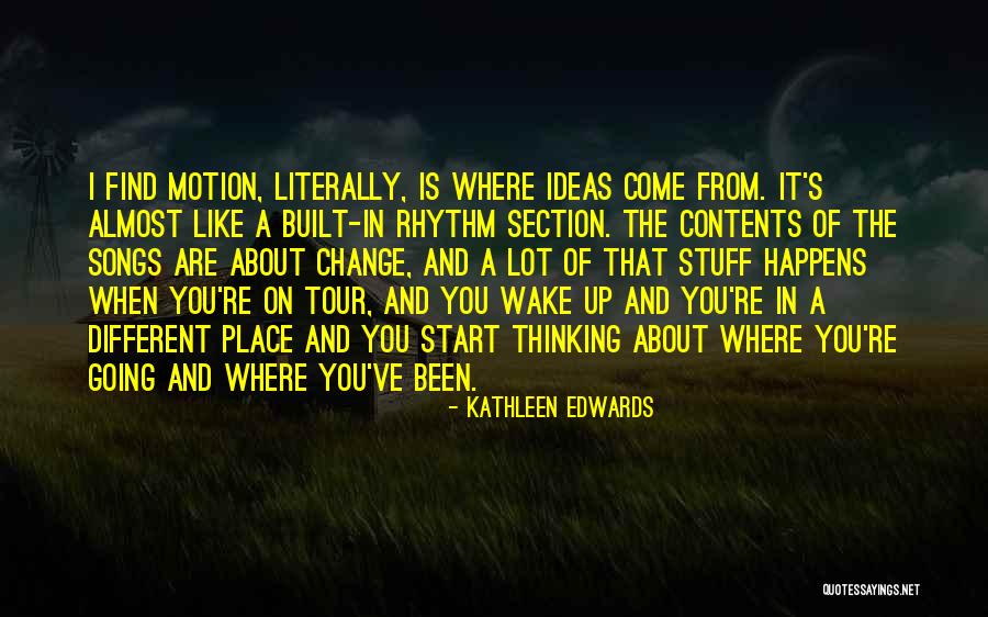 Kathleen Edwards Quotes 1318408