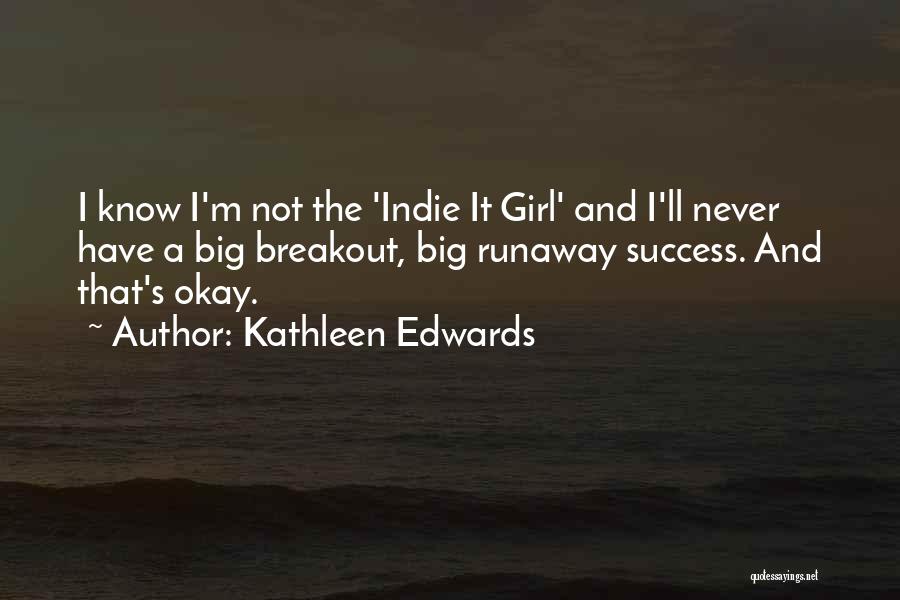 Kathleen Edwards Quotes 1591371