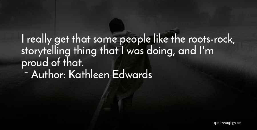 Kathleen Edwards Quotes 2259187