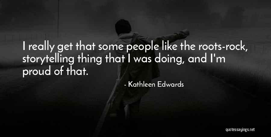 Kathleen Edwards Quotes 2259187