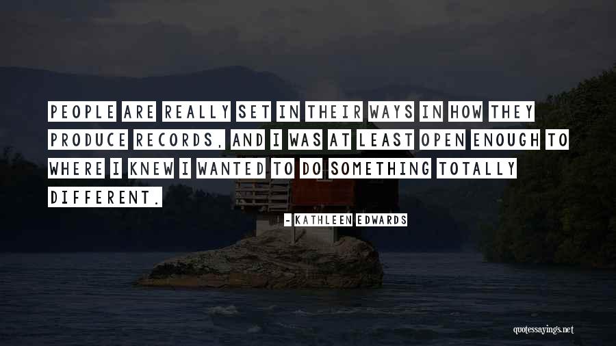 Kathleen Edwards Quotes 345249