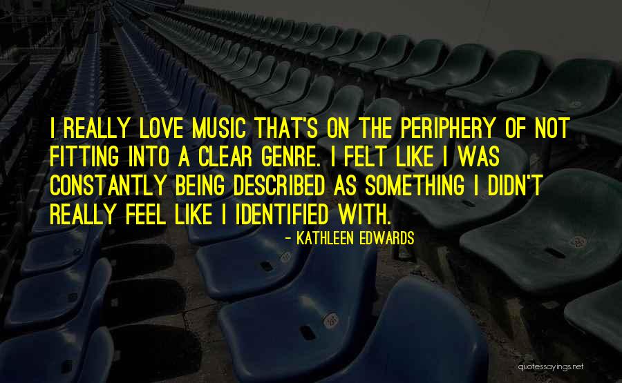 Kathleen Edwards Quotes 767402