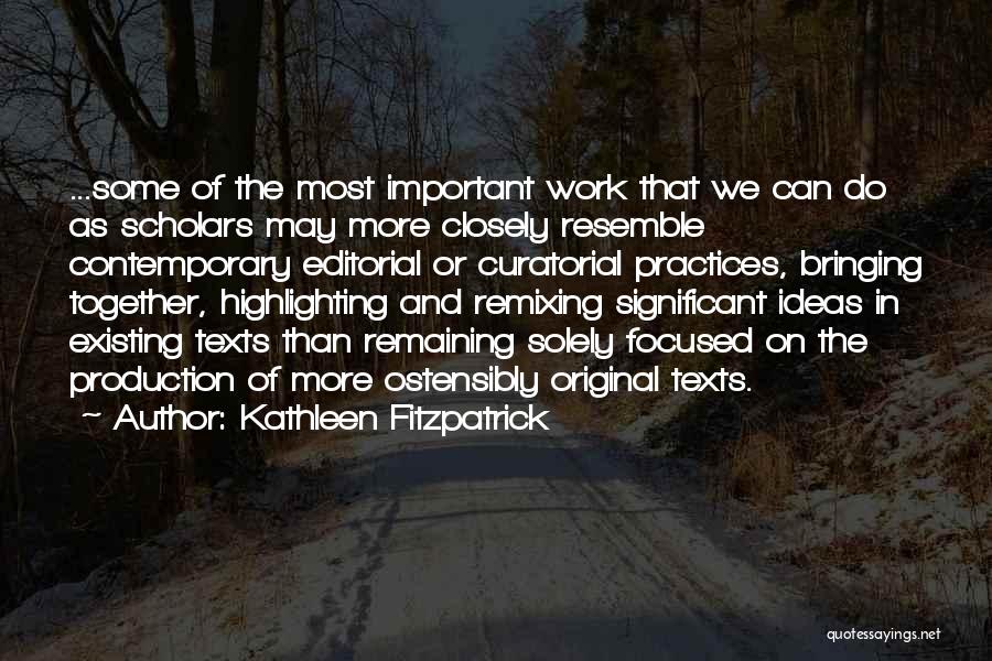 Kathleen Fitzpatrick Quotes 270964