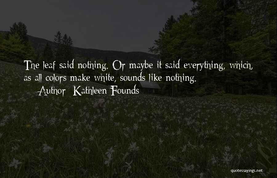 Kathleen Founds Quotes 1884459