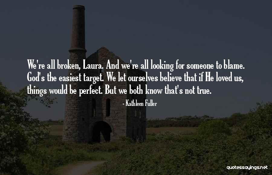 Kathleen Fuller Quotes 1616673