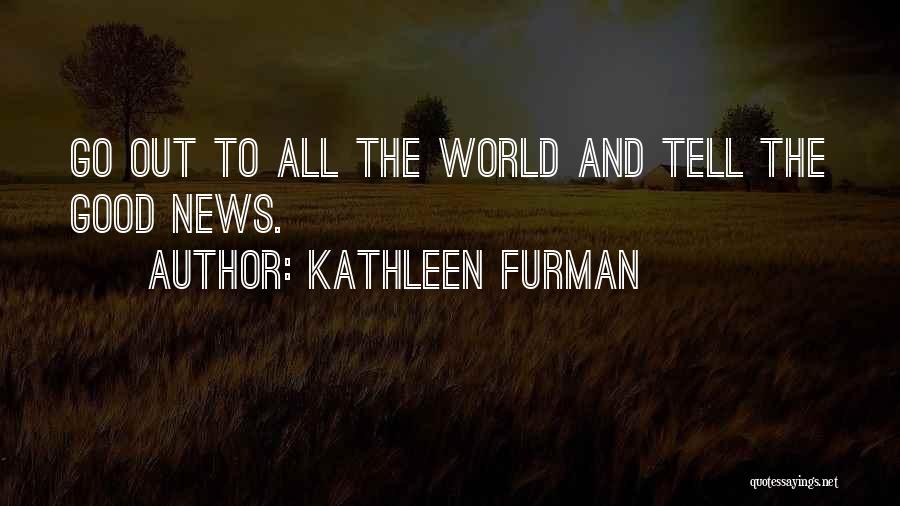 Kathleen Furman Quotes 2219938