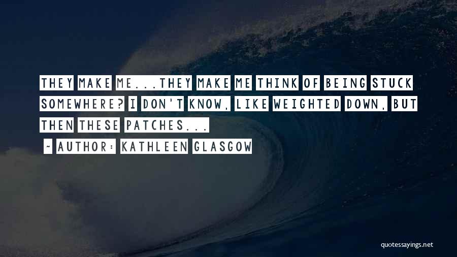 Kathleen Glasgow Quotes 1692041