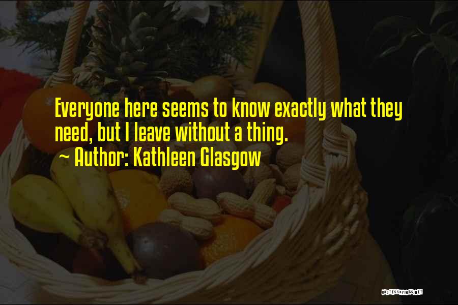 Kathleen Glasgow Quotes 1865334