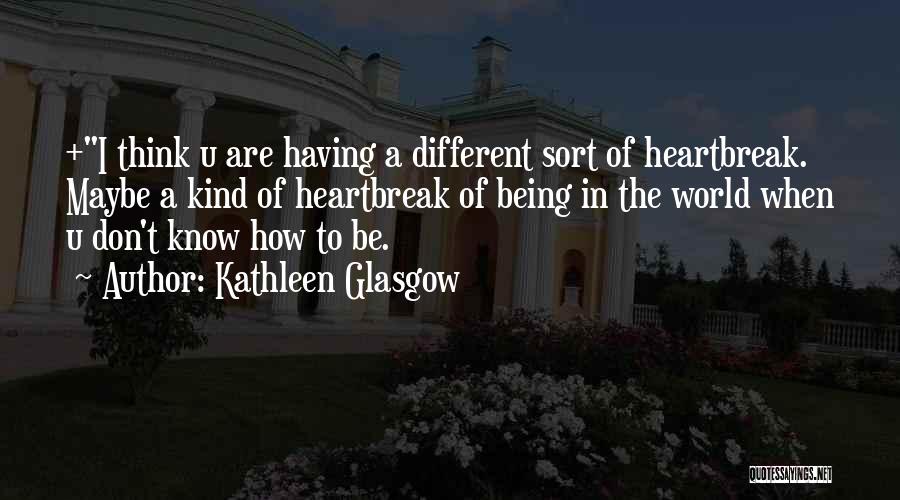 Kathleen Glasgow Quotes 2114673