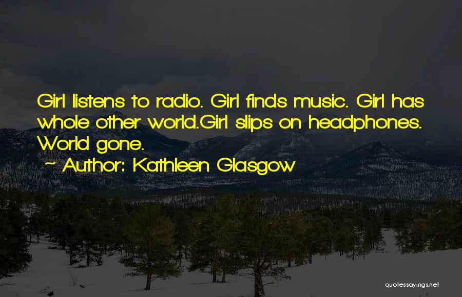 Kathleen Glasgow Quotes 781598