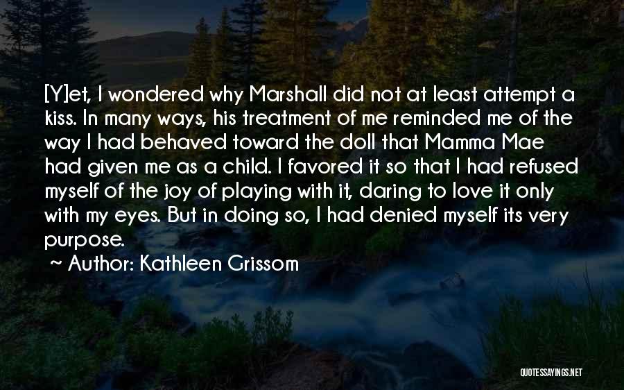 Kathleen Grissom Quotes 1623096