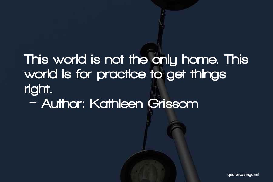 Kathleen Grissom Quotes 2140066