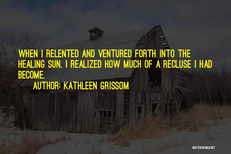 Kathleen Grissom Quotes 618805