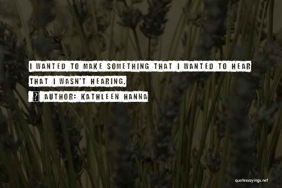 Kathleen Hanna Quotes 1411480