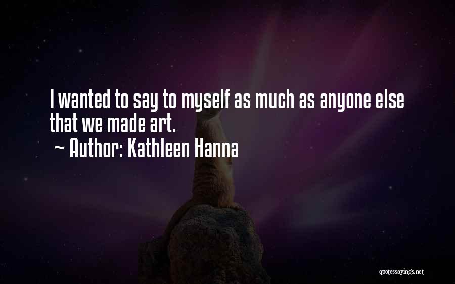 Kathleen Hanna Quotes 662970