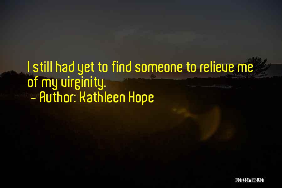 Kathleen Hope Quotes 86122