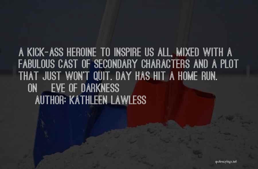 Kathleen Lawless Quotes 1316673