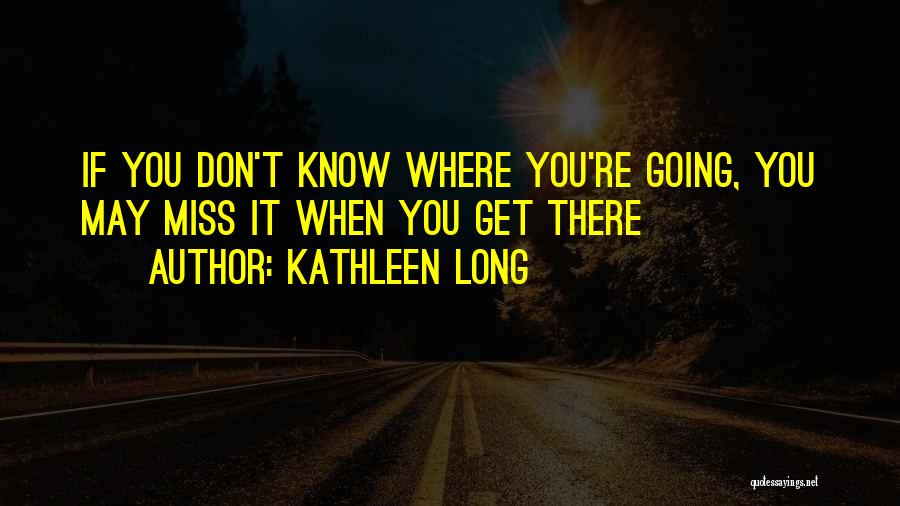 Kathleen Long Quotes 996564