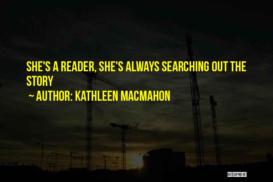 Kathleen MacMahon Quotes 1996499