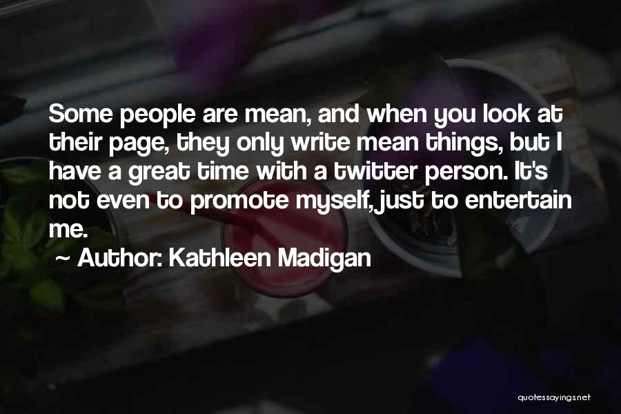 Kathleen Madigan Quotes 84815