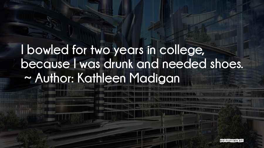 Kathleen Madigan Quotes 883235