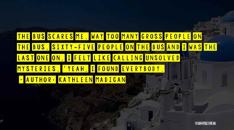 Kathleen Madigan Quotes 941362