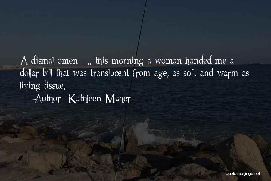 Kathleen Maher Quotes 2233626