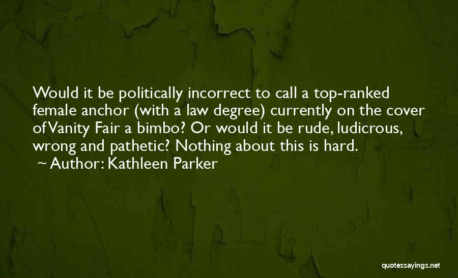 Kathleen Parker Quotes 1126020