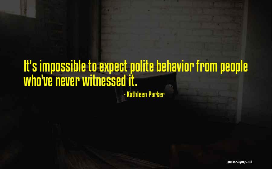 Kathleen Parker Quotes 1727437